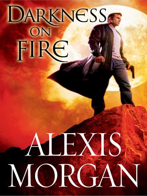 Title details for Darkness on Fire by Alexis Morgan - Wait list